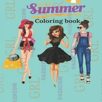 Боење книга мода лето за девојки 8-12ages: Совршена книга за боење за мода и убавина летен фруз и забавно