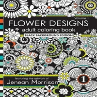 Книги за боење на возрасни enејн Морисон: Цвет Дизајн Книга за боење на возрасни: издание на црна позадина,